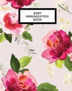 Baby Immunization Book: Child's Medical History To do Book, Baby 's Health keepsake Register & Information Record Log, Treatment Activities Tr