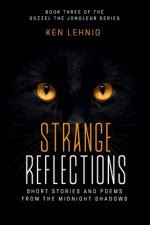Strange Reflections: Short Stories And Poems From The Midnight Shadows