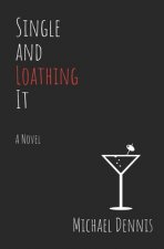 Single and Loathing It