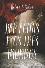 Pap'águas e os tr?s mundos