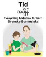 Svenska-Burmesiska Tid Tv?spr?kig bilderbok för barn