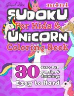 David Karn Mini Sudoku For Kids & Unicorn Coloring Book: 30 4x4 + 6x6 Puzzles & Drawings - Easy to Hard