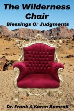 The Wilderness Chair Blessings Or Judgment