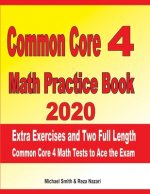 Common Core 4 Math Practice Book 2020: Extra Exercises and Two Full Length Common Core Math Tests to Ace the Exam