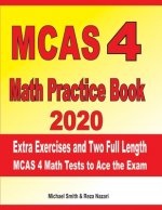 MCAS 4 Math Practice Book 2020: Extra Exercises and Two Full Length MCAS Math Tests to Ace the Exam