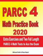 PARCC 4 Math Practice Book 2020: Extra Exercises and Two Full Length PARCC Math Tests to Ace the Exam