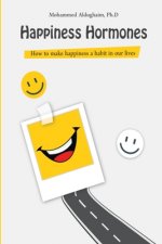 Happiness Hormones: How to make happiness a habit in our lives