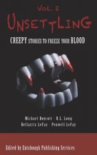 Unsettling: Creepy Stories to Freeze Your Blood
