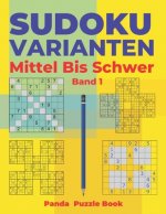 Sudoku Varianten Mittel Bis Schwer - Band 1: Sudoku Mix Buch, das Sudoku X, Sudoku Hyper, Sudoku Twins, Sudoku Triathlon A, Sudoku Triathlon B, Sudoku