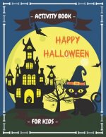 Happy Halloween Activity Book for Kids: Coloring Book, Crossword, Dot to Dot, Mazes, Word Searches and More! for Boys, Girls Kids Ages 3-5, 4-8, Workb