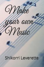 Make your own Music