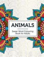 Animals: Swear Word Colouring Book for Adults