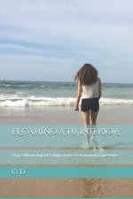 El Camino a Tu Interior: El pasado no importa. Importante es el momento presente