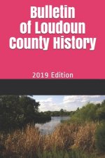 Bulletin of Loudoun County History: 2019 Edition