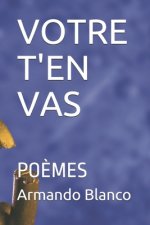 Votre t'En Vas: Po?mes
