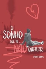 O Sonho que Tu N?o Querias