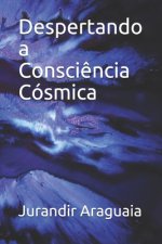 Despertando a Consci?ncia Cósmica