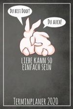 Du bist doof! Du auch! Liebe kann so einfach sein Terminplaner 2020: Jahresplaner von September 2019 bis Dezember 2020 mit Hasen Planer mit 174 Seiten