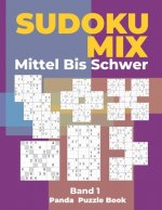 Sudoku Mix Mittel Bis Schwer - Band 1: Sudoku Irregular Buch, das Sudoku X, Sudoku Hyper, Sudoku Twins, Sudoku Triathlon A, Sudoku Triathlon B, Sudoku
