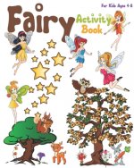 Fairy Activity Book For Kids Ages 4-8: Cute Fairy Activity Book With Coloring Pages, Dot To Dot, Mazes, Sudoku And More