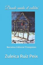 Donde anida el colibrí: Narrativa Editorial Primigenios