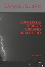 Contos de Terror Urbano Brasileiro: Volume 1