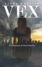 Vex: A Collection of Short Stories