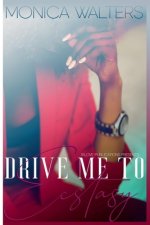 Drive Me To Ecstasy