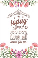 Do Something Today That Your Future Self Will Thank You For: 2020 Monthly Goal Tracker and Beyond