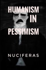 Humanism in Pessimism
