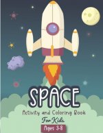 Space Activity and Coloring Book for kids ages 3-8: A Fun Kid Workbook Game For Learning, Solar System Coloring, Dot to Dot, Mazes, Word Search and Mo