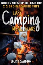 Easy Camping Meal Plans: Recipes and Shopping Lists for 2, 3 or 5-Day Camping Trips
