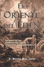 El Oriente del Edén: Viviendo En Las Sombras del Jardín: Un Estudio Sobre Génesis 4:16