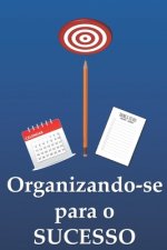 Organizando-se para o Sucesso