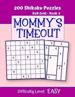 200 Shikaku Puzzles 8x8 Grid - Book 2, MOMMY'S TIMEOUT, Difficulty Level Easy: Mind Relaxation For Grown-ups - Perfect Gift for Puzzle-Loving, Stresse