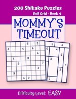 200 Shikaku Puzzles 8x8 Grid - Book 4, MOMMY'S TIMEOUT, Difficulty Level Easy: Mind Relaxation For Grown-ups - Perfect Gift for Puzzle-Loving, Stresse