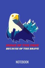 Home of the free because of the brave: a5 notebook, dotted, dot grid 120 pages