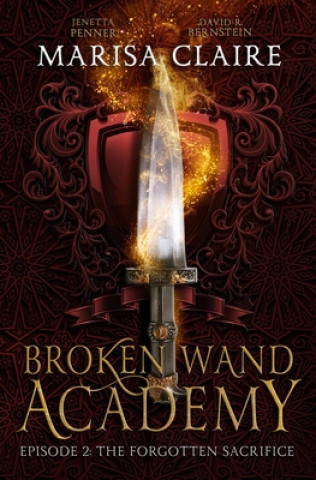 Broken Wand Academy: Episode 2: The Forgotten Sacrifice