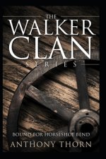 The Walker Clan Series: Bound for Horseshoe Bend