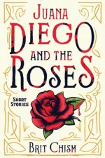 Juana Diego and the Roses--Short Stories