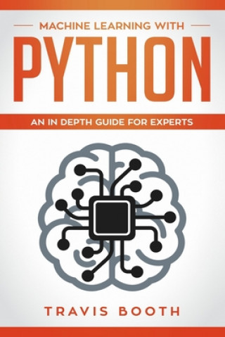 Machine Learning With Python: An In-Depth Guide for Experts