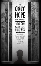 The Only Hope For Humanity: How God Gets His Family Back
