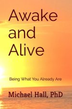 Awake and Alive: Being What You Already Are