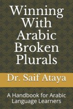 Winning With Arabic Broken Plurals: A Handbook for Arabic Language Learners
