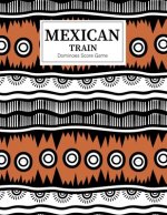Mexican Train Dominoes Score Game: Mexican Train Score Sheets Perfect ScoreKeeping Sheet Book Sectioned Tally Scoresheets Family or Competitive Play l