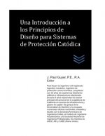 Una Introducción a los Principios de Dise?o para Sistemas de Protección Catódica