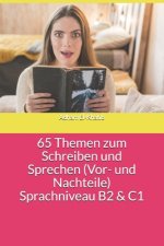 65 Themen zum Schreiben und Sprechen (Vor- und Nachteile) Sprachniveau B2 & C1