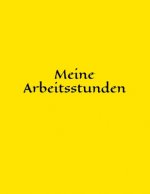 Meine Arbeitsstunden: Schichtarbeit - Arbeit - Stundenkonto - Arbeitszeit - Stunden - Job - Beruf - Arbeitsleben - Frau - Mann - Auszubilden
