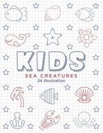 Kids Sea Creatures 24 illustration: Coloring book for Kids, for boys & girls