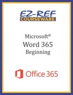 Microsoft Word 365 - Beginning: Student Manual (Black & White)